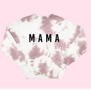 MAMA tye dye sweatshirt